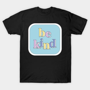 Be Kind Quote Pastel VSCO T-Shirt